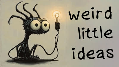 weird little ideas